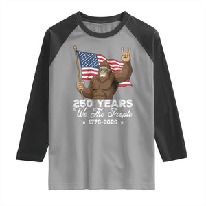 250 Years We The People Bigfoot Raglan Shirt Funny Patriotic 1776 to 2026 US Semiquincentennial TS02 Sport Gray Black Print Your Wear