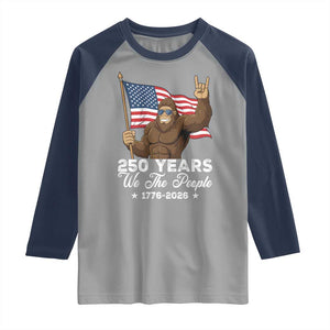 250 Years We The People Bigfoot Raglan Shirt Funny Patriotic 1776 to 2026 US Semiquincentennial TS02 Sport Gray Navy Print Your Wear