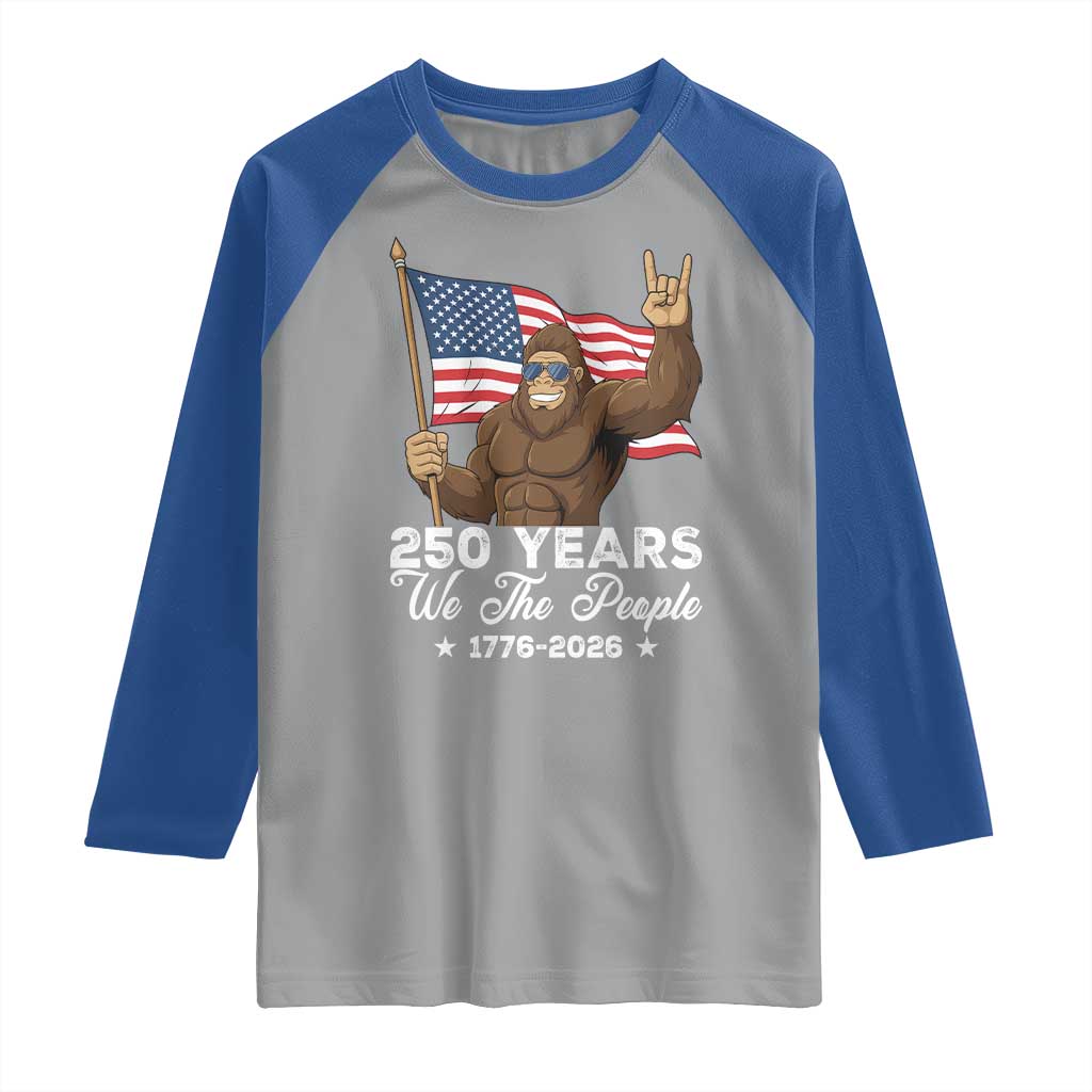 250 Years We The People Bigfoot Raglan Shirt Funny Patriotic 1776 to 2026 US Semiquincentennial TS02 Sport Gray Royal Print Your Wear