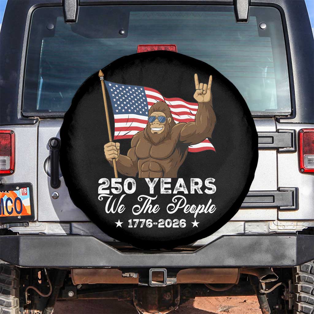 250 Years We The People Bigfoot Spare Tire Cover Funny Patriotic 1776 to 2026 US Semiquincentennial TS02 No hole Black Print Your Wear