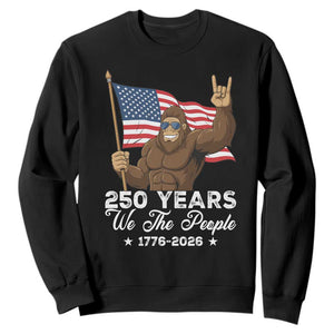 250 Years We The People Bigfoot Sweatshirt Funny Patriotic 1776 to 2026 US Semiquincentennial TS02 Black Print Your Wear