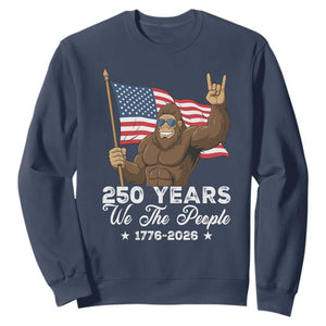 250 Years We The People Bigfoot Sweatshirt Funny Patriotic 1776 to 2026 US Semiquincentennial TS02 Navy Print Your Wear
