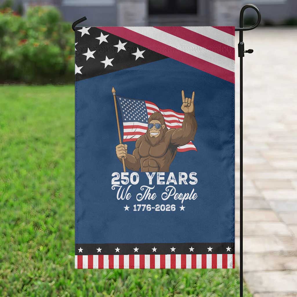 250 Years We The People Bigfoot Garden Flag Funny Patriotic 1776 to 2026 US Semiquincentennial TS02 Classic Blue Black Print Your Wear