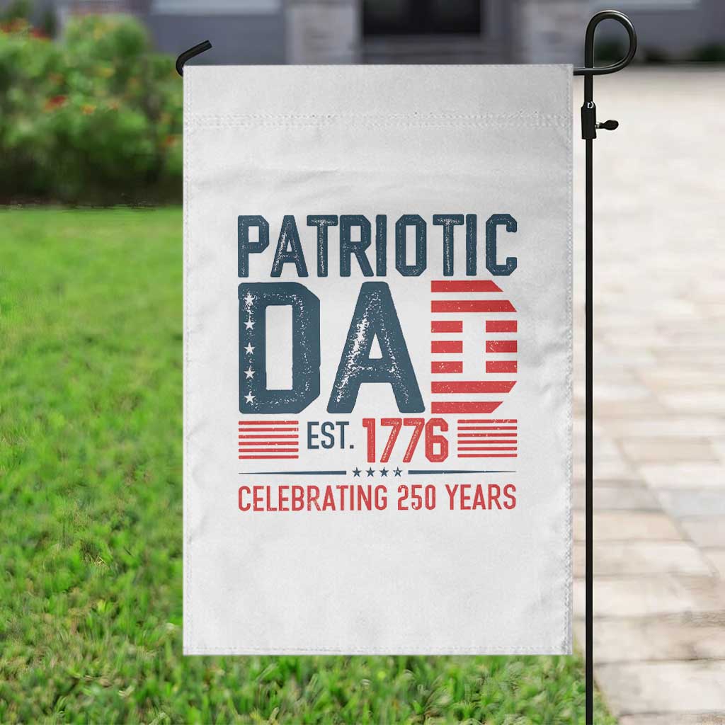 Patriotic Dad 250 Years Garden Flag Est. 1776 Funny USA Semiquincentennial TS02 Print Your Wear