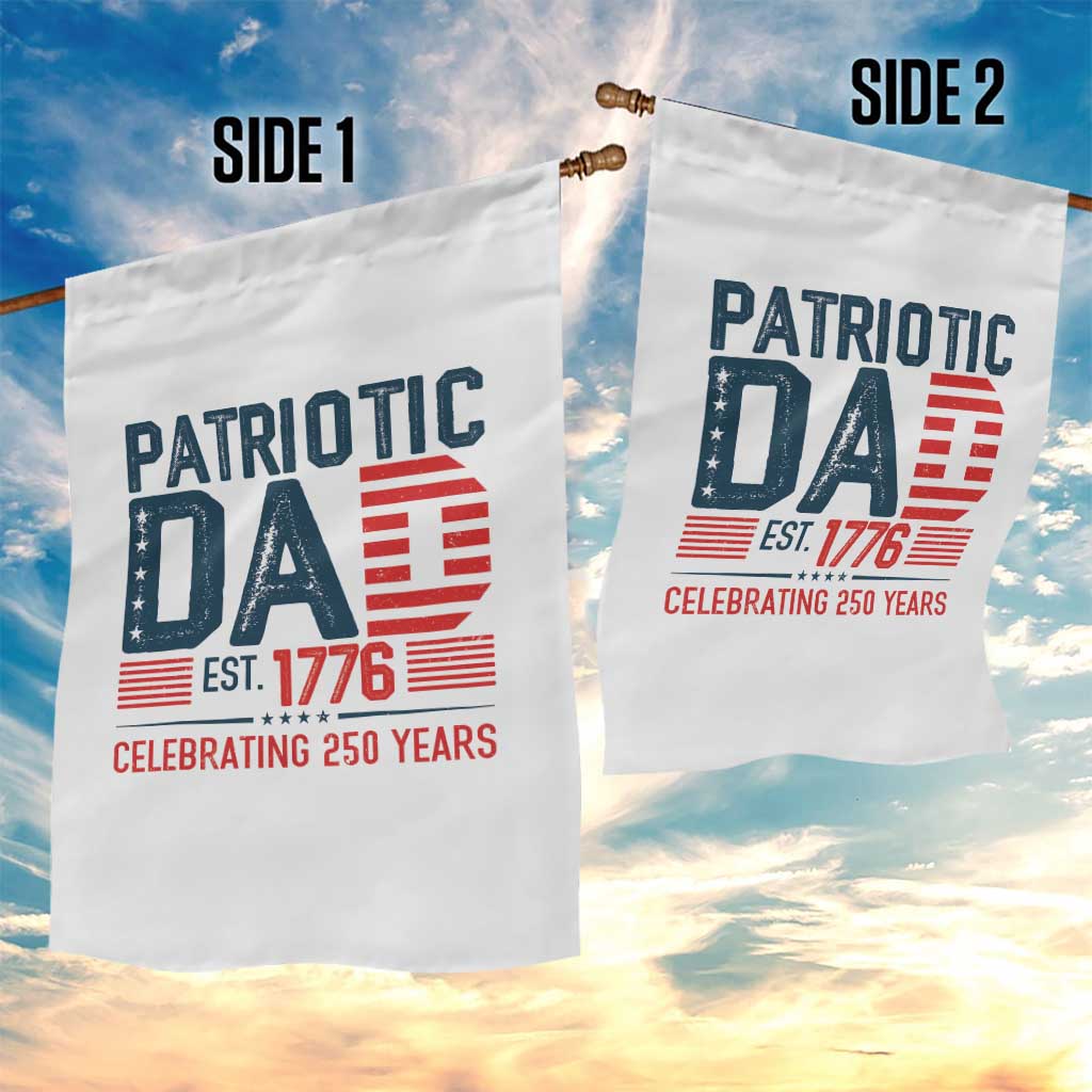 Patriotic Dad 250 Years Garden Flag Est. 1776 Funny USA Semiquincentennial TS02 Print Your Wear