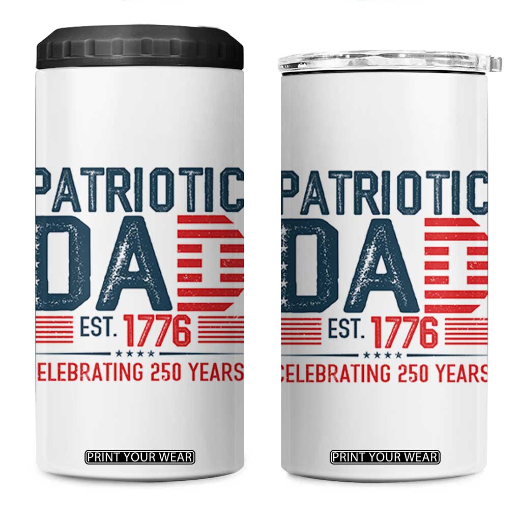 Patriotic Dad 250 Years 4 in 1 Can Cooler Tumbler Est. 1776 Funny USA Semiquincentennial TS02 One Size: 16 oz White Print Your Wear