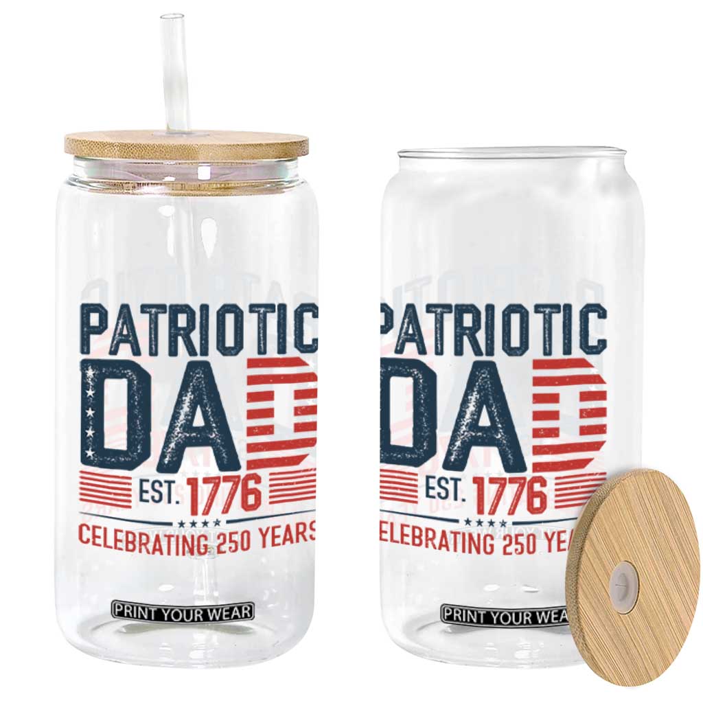 Patriotic Dad 250 Years Glass Can Est. 1776 Funny USA Semiquincentennial TS02 Print Your Wear