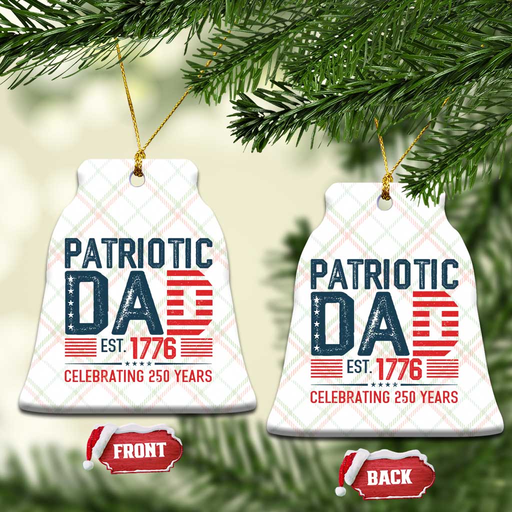 Patriotic Dad 250 Years Ceramic Ornament Est. 1776 Funny USA Semiquincentennial TS02 Print Your Wear