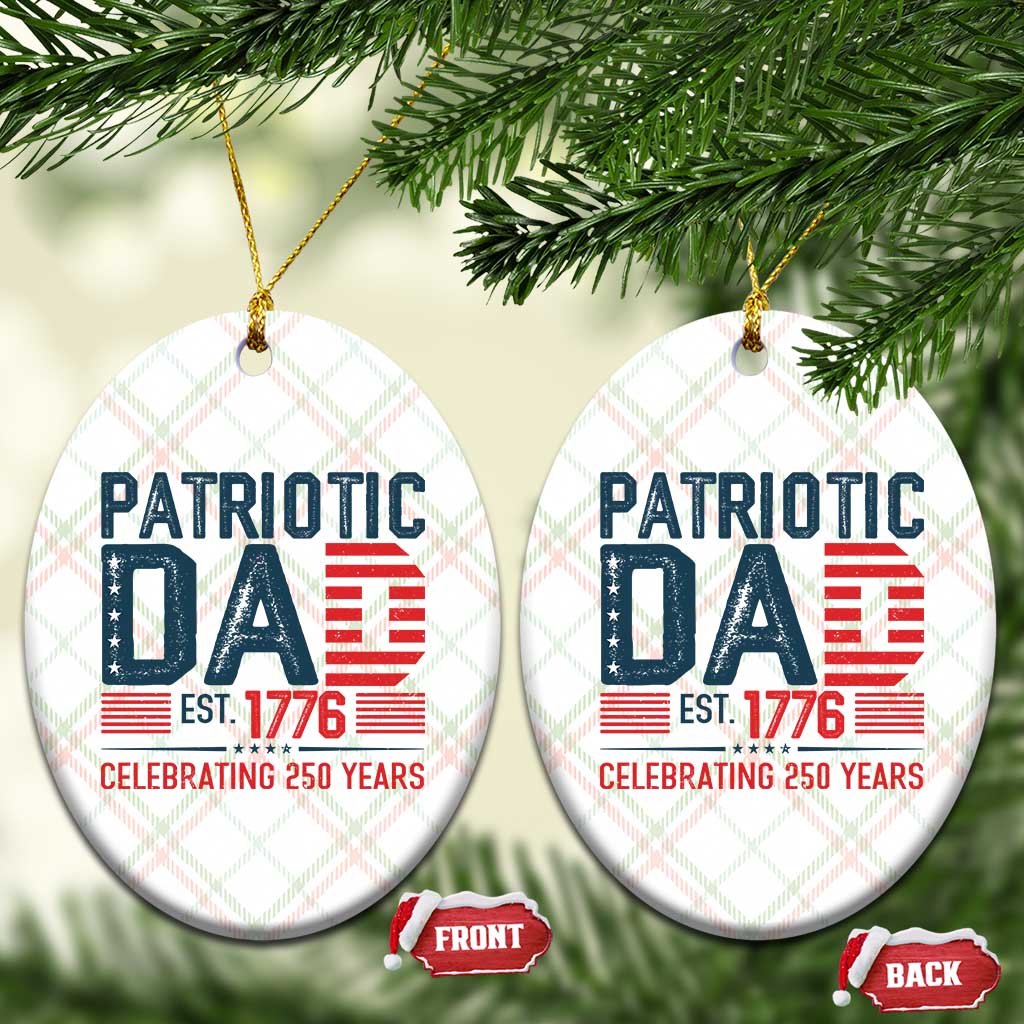 Patriotic Dad 250 Years Ceramic Ornament Est. 1776 Funny USA Semiquincentennial TS02 Print Your Wear