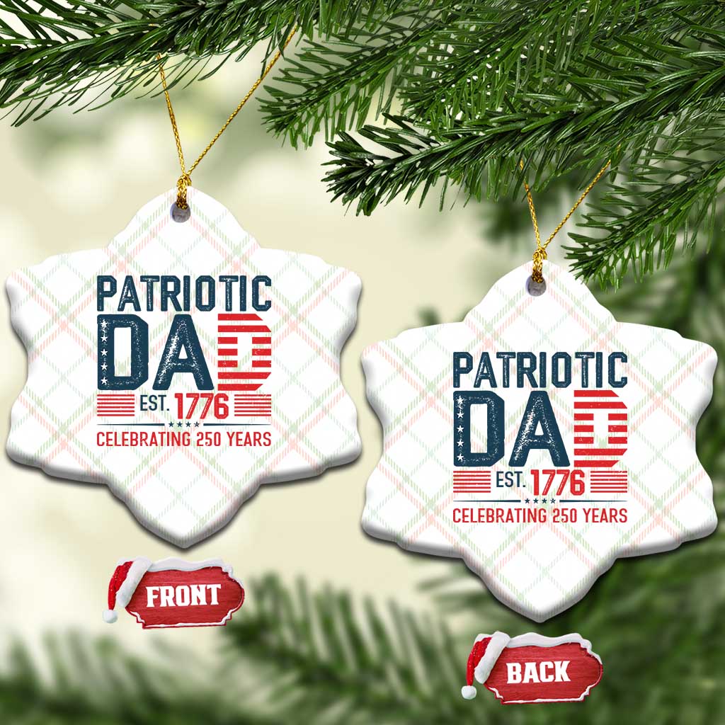 Patriotic Dad 250 Years Ceramic Ornament Est. 1776 Funny USA Semiquincentennial TS02 Print Your Wear
