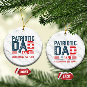 Patriotic Dad 250 Years Ceramic Ornament Est. 1776 Funny USA Semiquincentennial TS02 1pc White Marble Print Your Wear