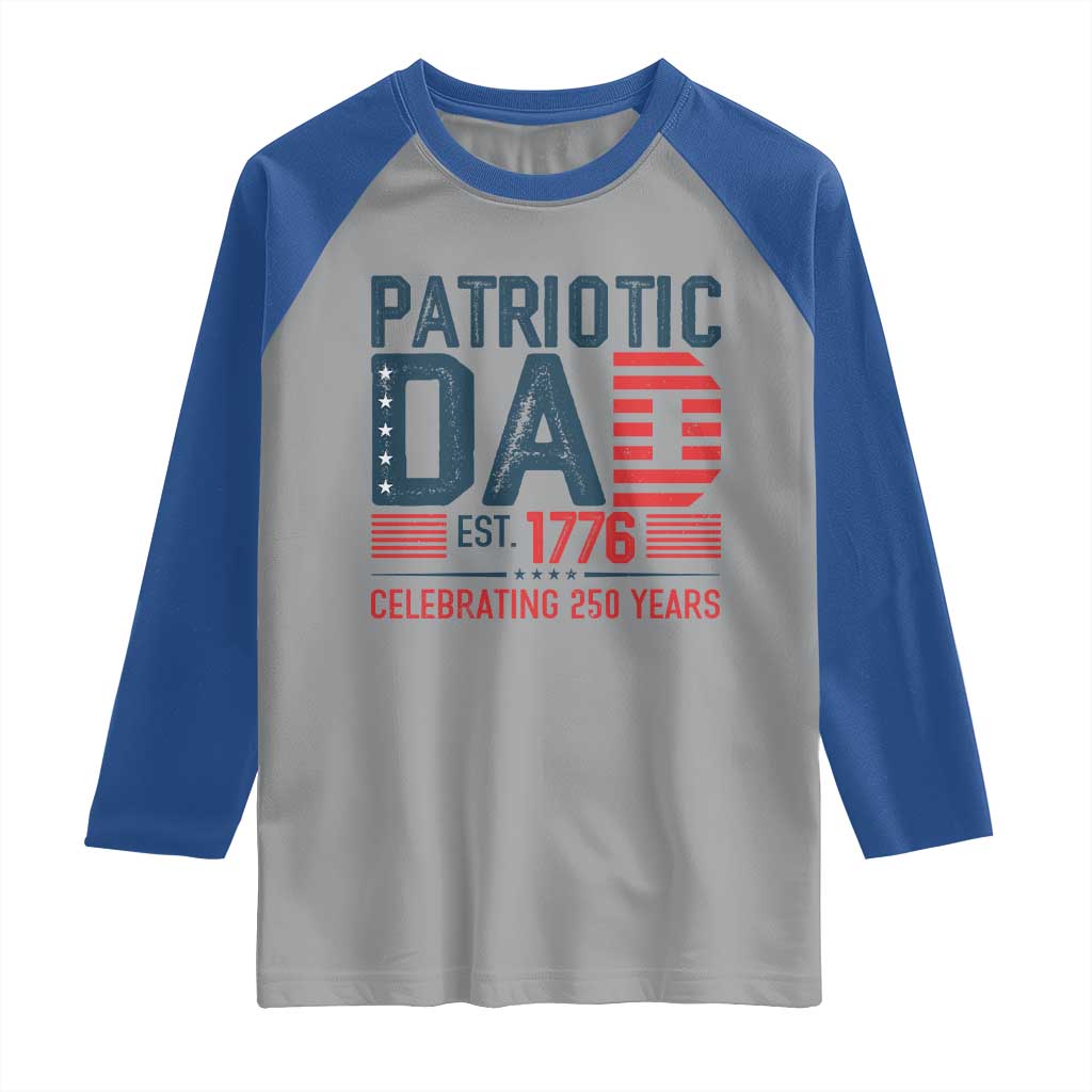Patriotic Dad 250 Years Raglan Shirt Est. 1776 Funny USA Semiquincentennial TS02 Sport Gray Royal Print Your Wear