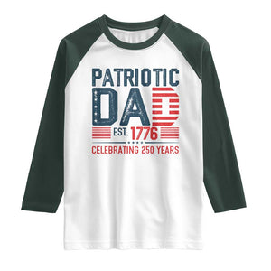 Patriotic Dad 250 Years Raglan Shirt Est. 1776 Funny USA Semiquincentennial TS02 White Dark Forest Green Print Your Wear