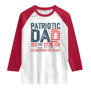 Patriotic Dad 250 Years Raglan Shirt Est. 1776 Funny USA Semiquincentennial TS02 White Red Print Your Wear