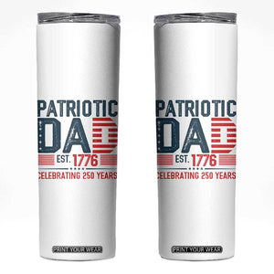 Patriotic Dad 250 Years Skinny Tumbler Est. 1776 Funny USA Semiquincentennial TS02 White Print Your Wear
