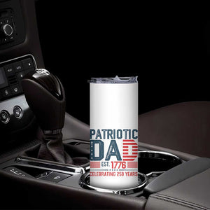 Patriotic Dad 250 Years Skinny Tumbler Est. 1776 Funny USA Semiquincentennial TS02 Print Your Wear