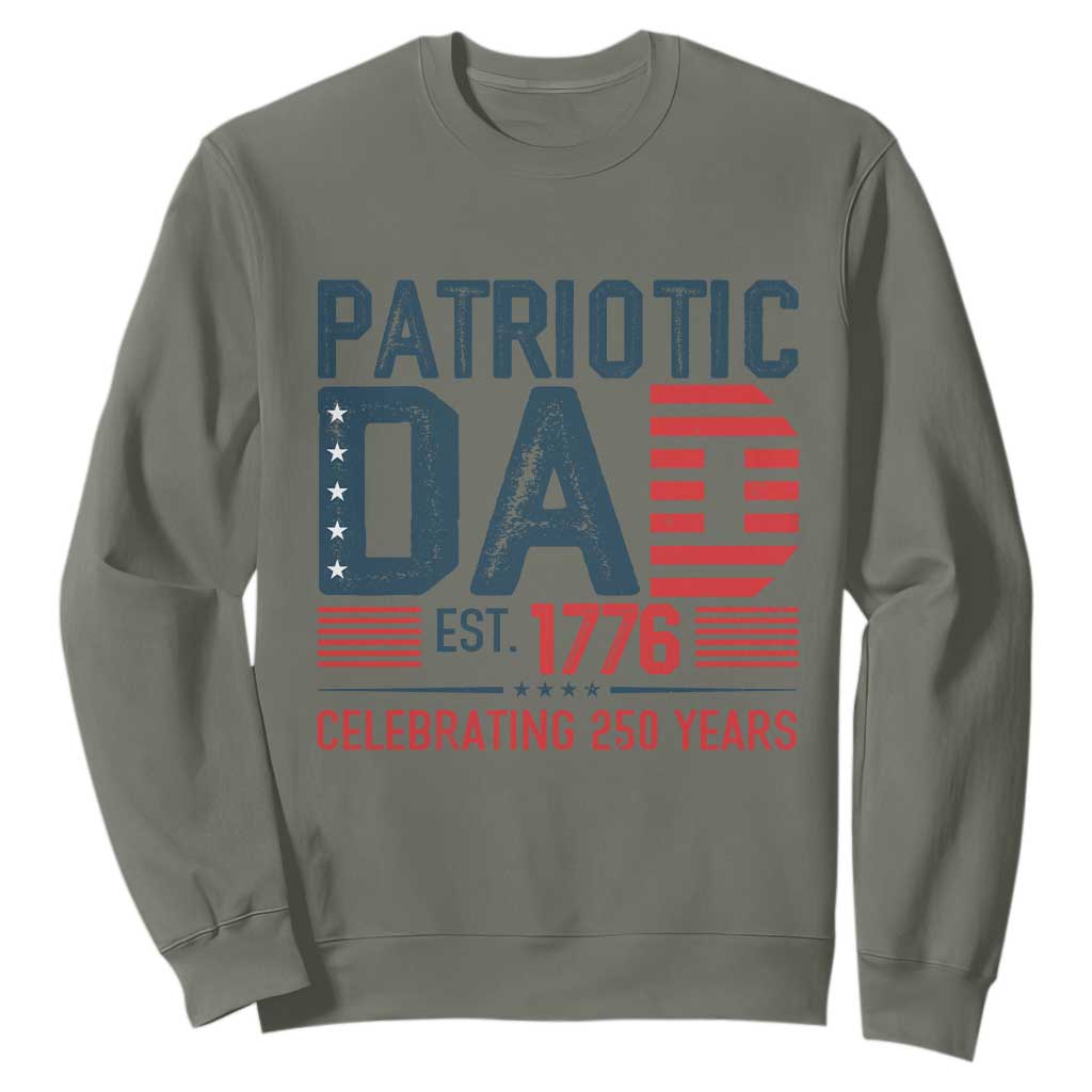Patriotic Dad 250 Years Sweatshirt Est. 1776 Funny USA Semiquincentennial TS02 Military Green Print Your Wear