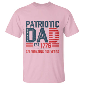 Patriotic Dad 250 Years T Shirt Est. 1776 Funny USA Semiquincentennial TS02 Light Pink Print Your Wear