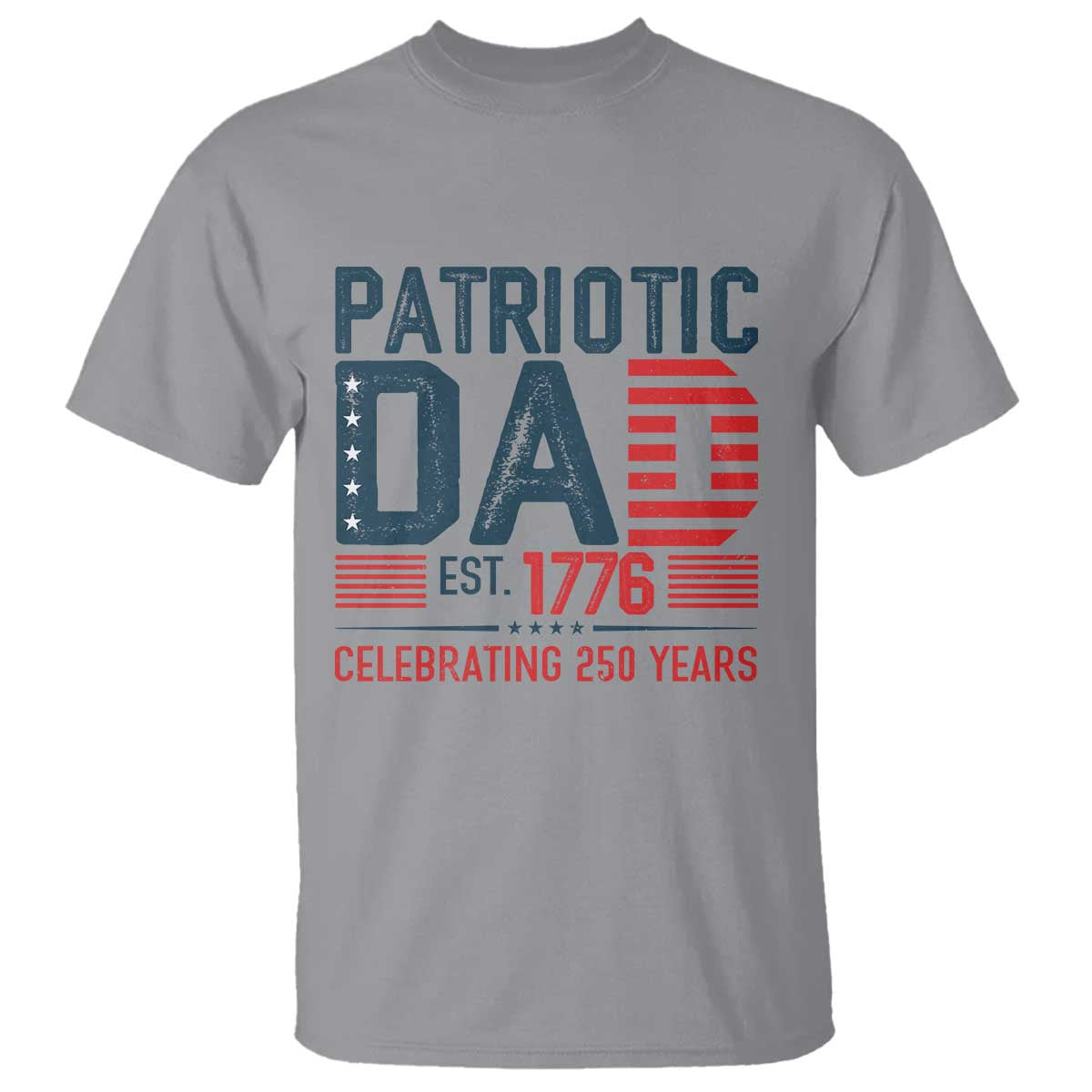 Patriotic Dad 250 Years T Shirt Est. 1776 Funny USA Semiquincentennial TS02 Sport Gray Print Your Wear