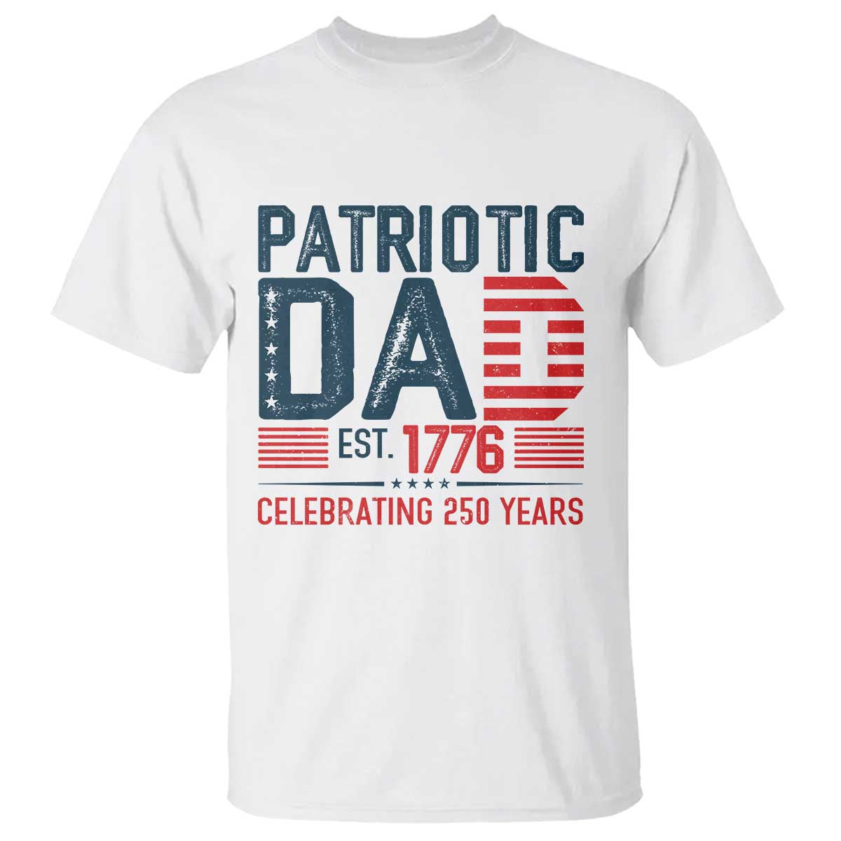 Patriotic Dad 250 Years T Shirt Est. 1776 Funny USA Semiquincentennial TS02 White Print Your Wear