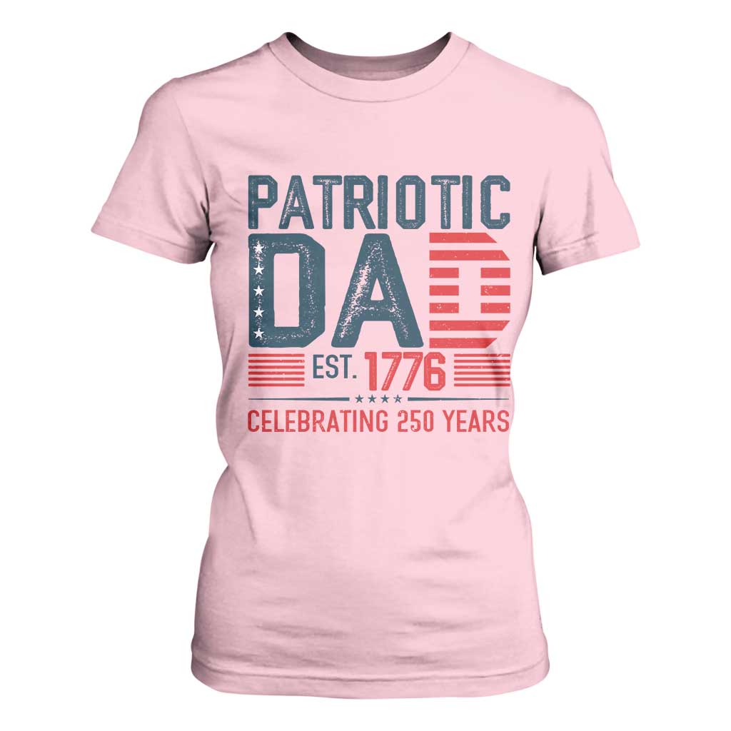 Patriotic Dad 250 Years T Shirt For Women Est. 1776 Funny USA Semiquincentennial TS02 Light Pink Print Your Wear