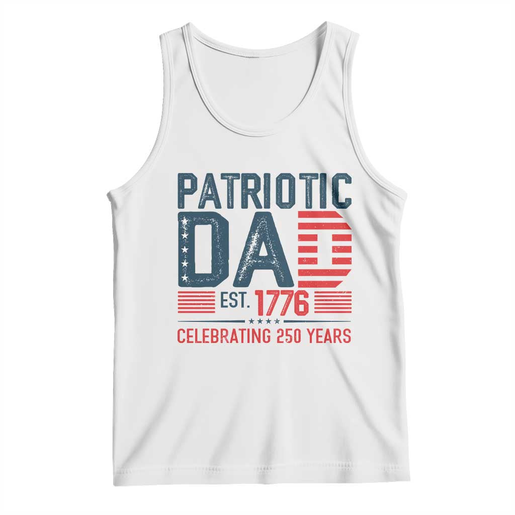 Patriotic Dad 250 Years Tank Top Est. 1776 Funny USA Semiquincentennial TS02 White Print Your Wear