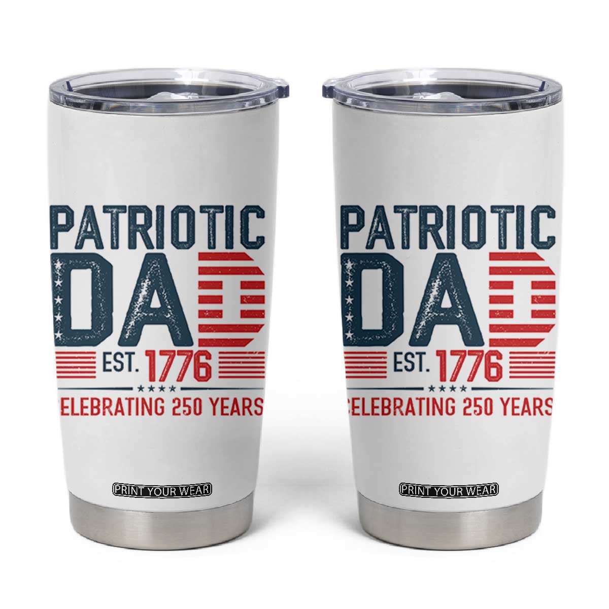 Patriotic Dad 250 Years Tumbler Cup Est. 1776 Funny USA Semiquincentennial TS02 White Print Your Wear