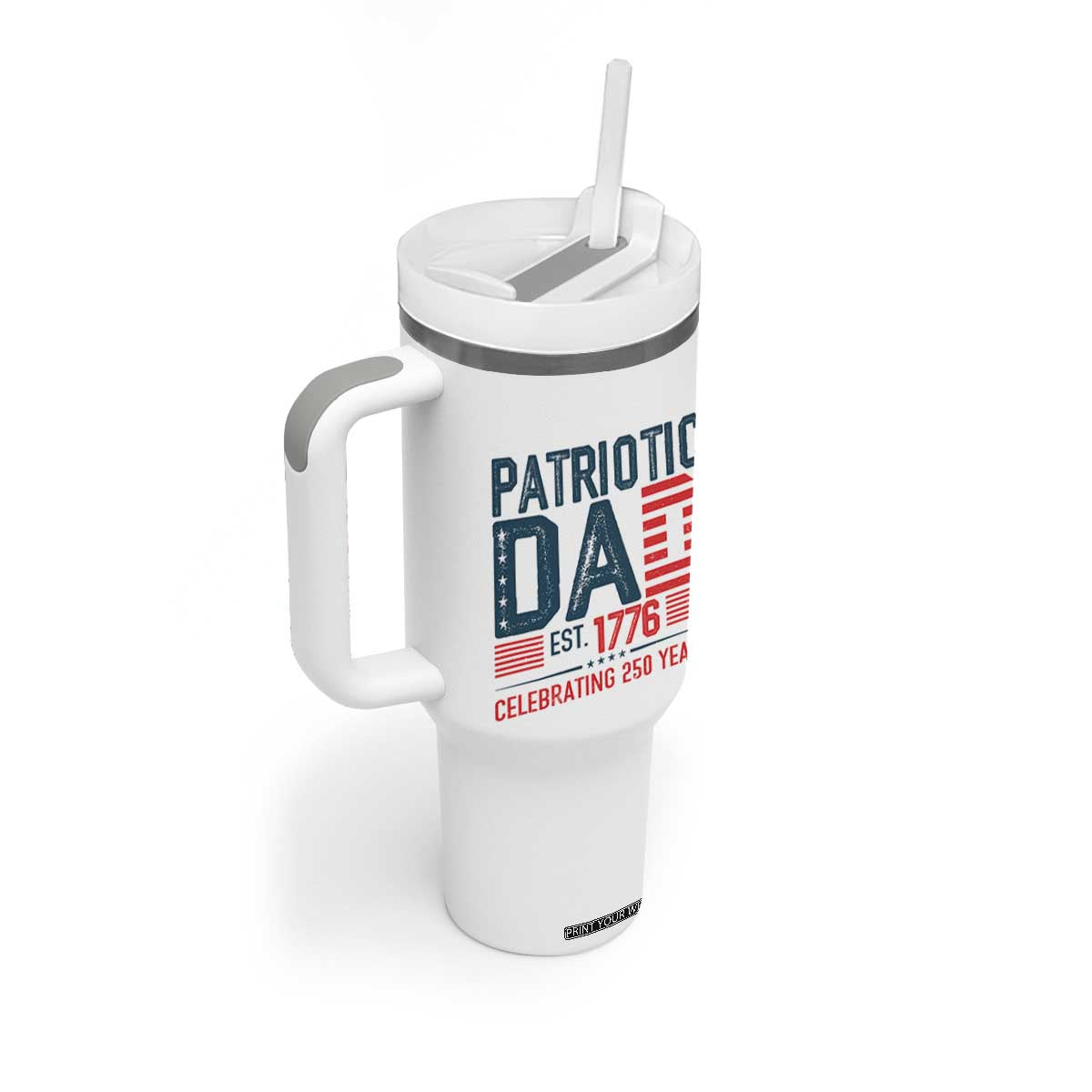 Patriotic Dad 250 Years Tumbler With Handle Est. 1776 Funny USA Semiquincentennial TS02 Print Your Wear