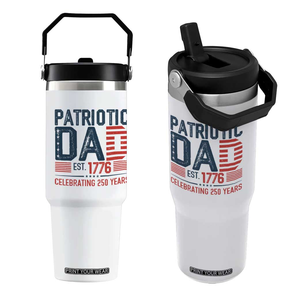 Patriotic Dad 250 Years Flip Straw Tumbler Est. 1776 Funny USA Semiquincentennial TS02 One Size: 30 oz White Print Your Wear