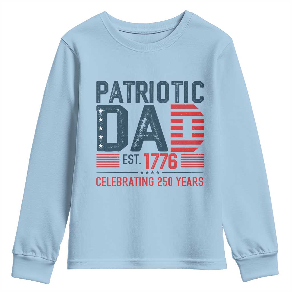 Patriotic Dad 250 Years Youth Sweatshirt Est. 1776 Funny USA Semiquincentennial TS02 Light Blue Print Your Wear