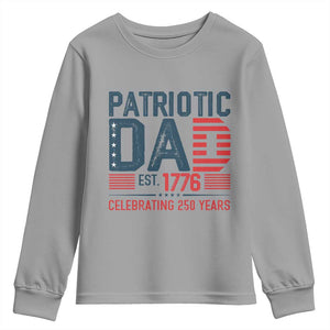 Patriotic Dad 250 Years Youth Sweatshirt Est. 1776 Funny USA Semiquincentennial TS02 Sport Gray Print Your Wear