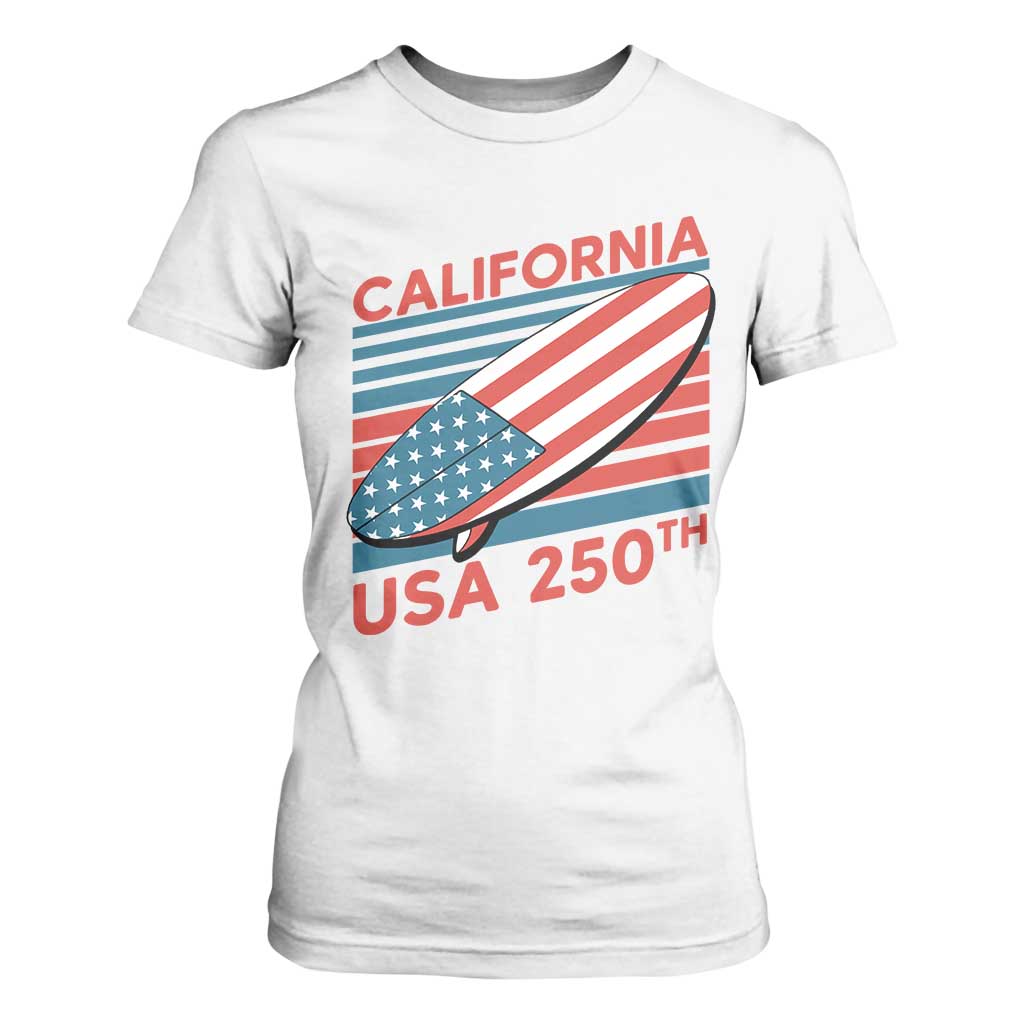 California USA 250th Anniversary T Shirt For Women US Semiquincentennial Patriotic Surfboard Graphic TS02 White Print Your Wear