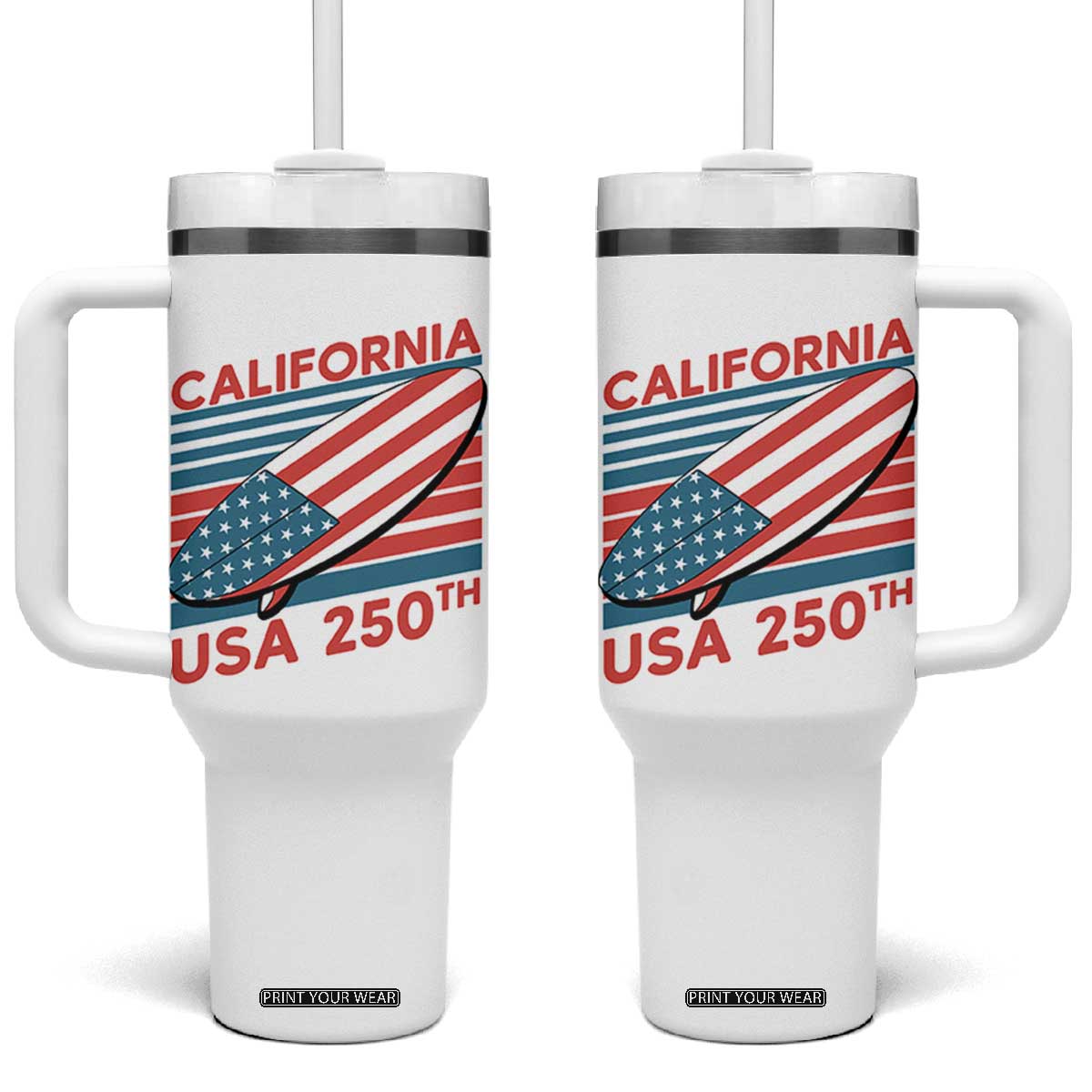 California USA 250th Anniversary Tumbler With Handle US Semiquincentennial Patriotic Surfboard Graphic TS02 One Size: 40 oz White Print Your Wear