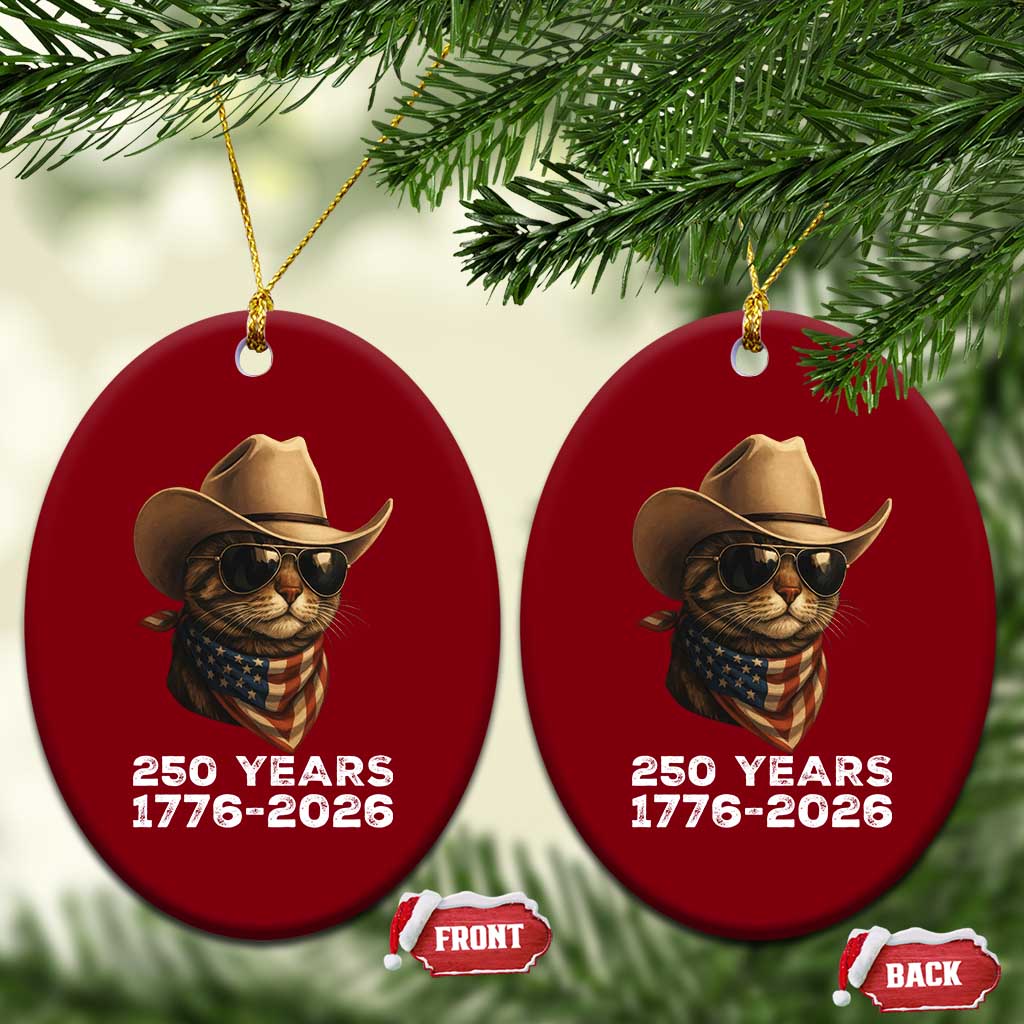 Cool Cowboy Cat 250 Years Ceramic Ornament Funny Patriotic 1776 to 2026 US Semiquincentennial TS02 Print Your Wear