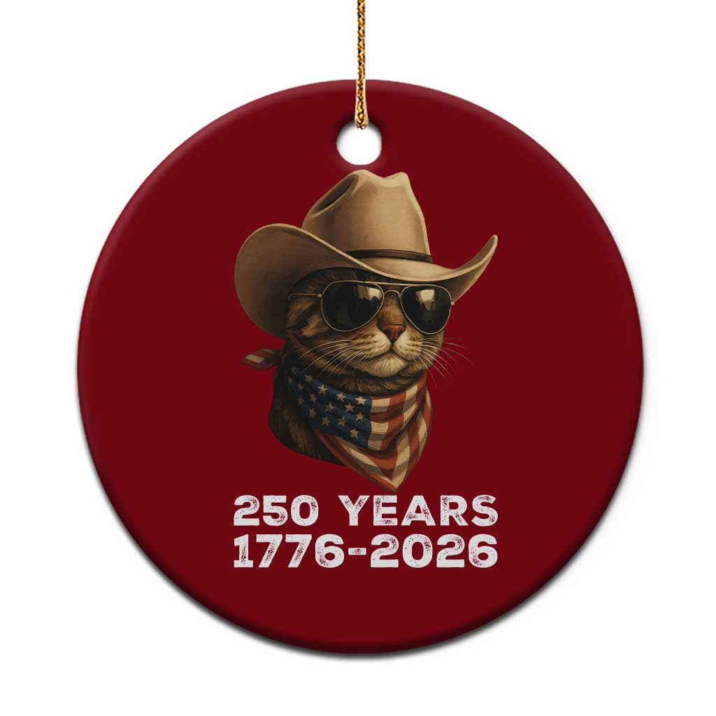 Cool Cowboy Cat 250 Years Ceramic Ornament Funny Patriotic 1776 to 2026 US Semiquincentennial TS02 1pc Red Print Your Wear