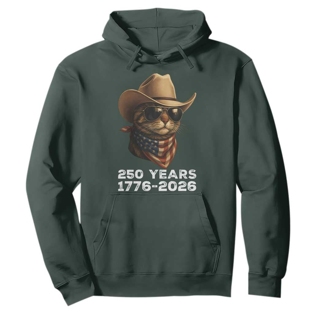 Cool Cowboy Cat 250 Years Hoodie Funny Patriotic 1776 to 2026 US Semiquincentennial TS02 Dark Forest Green Print Your Wear