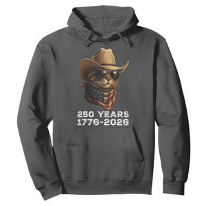 Cool Cowboy Cat 250 Years Hoodie Funny Patriotic 1776 to 2026 US Semiquincentennial TS02 Dark Heather Print Your Wear