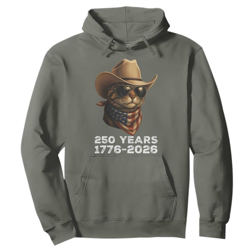 Cool Cowboy Cat 250 Years Hoodie Funny Patriotic 1776 to 2026 US Semiquincentennial TS02 Military Green Print Your Wear