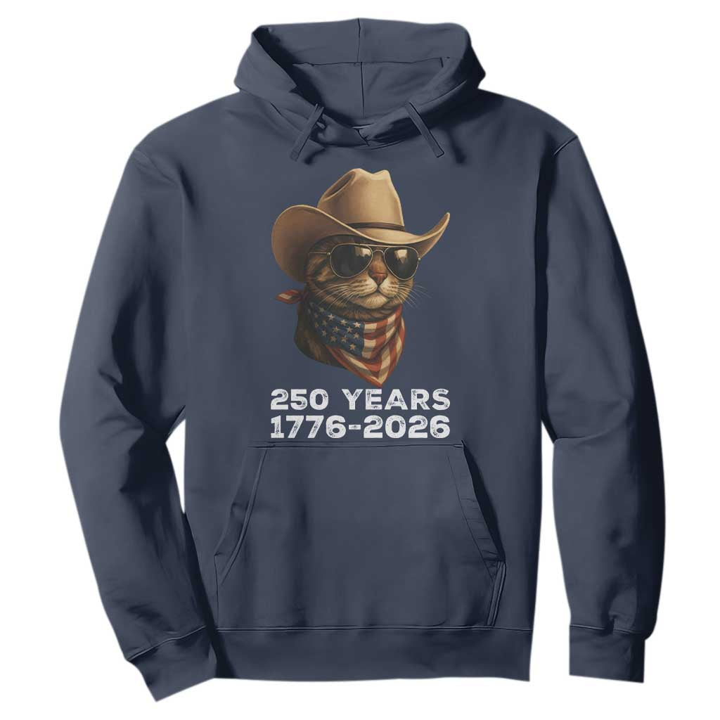 Cool Cowboy Cat 250 Years Hoodie Funny Patriotic 1776 to 2026 US Semiquincentennial TS02 Navy Print Your Wear