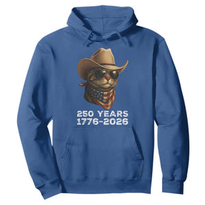 Cool Cowboy Cat 250 Years Hoodie Funny Patriotic 1776 to 2026 US Semiquincentennial TS02 Royal Blue Print Your Wear