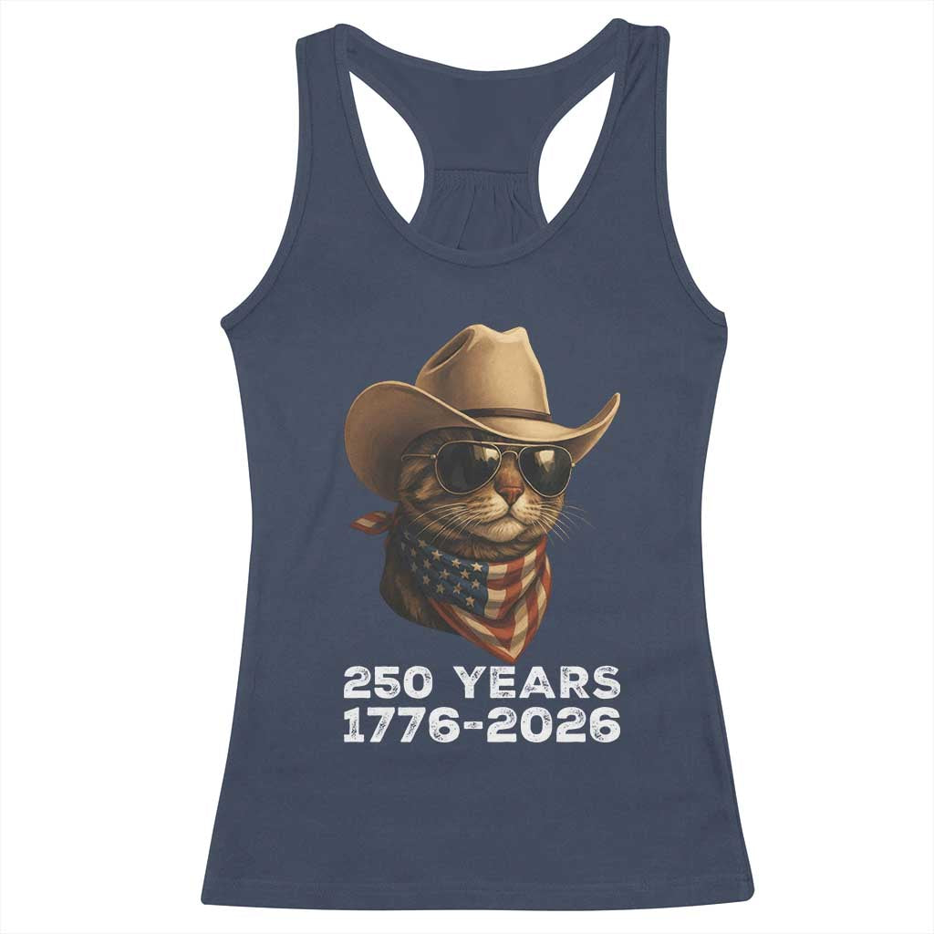 Cool Cowboy Cat 250 Years Racerback Tank Top Funny Patriotic 1776 to 2026 US Semiquincentennial TS02 Navy Print Your Wear