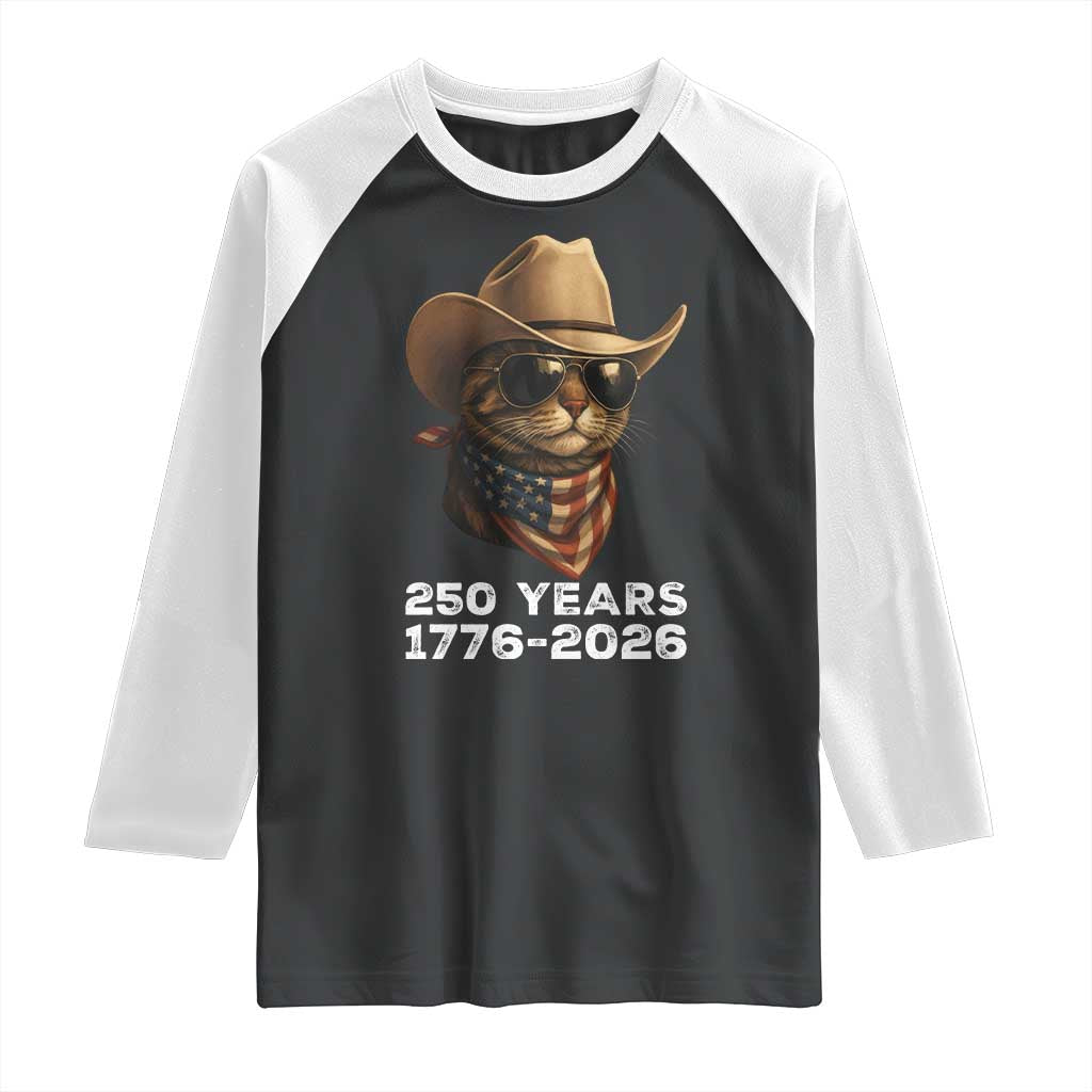 Cool Cowboy Cat 250 Years Raglan Shirt Funny Patriotic 1776 to 2026 US Semiquincentennial TS02 Black White Print Your Wear