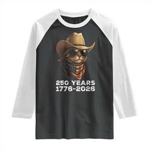 Cool Cowboy Cat 250 Years Raglan Shirt Funny Patriotic 1776 to 2026 US Semiquincentennial TS02 Black White Print Your Wear