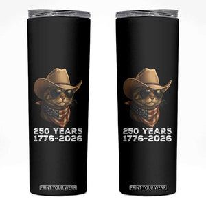 Cool Cowboy Cat 250 Years Skinny Tumbler Funny Patriotic 1776 to 2026 US Semiquincentennial TS02 Black Print Your Wear
