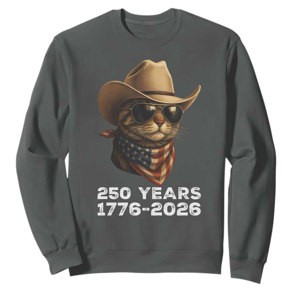 Cool Cowboy Cat 250 Years Sweatshirt Funny Patriotic 1776 to 2026 US Semiquincentennial TS02 Dark Heather Print Your Wear
