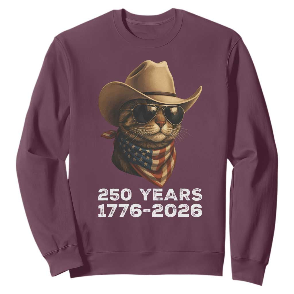 Cool Cowboy Cat 250 Years Sweatshirt Funny Patriotic 1776 to 2026 US Semiquincentennial TS02 Maroon Print Your Wear