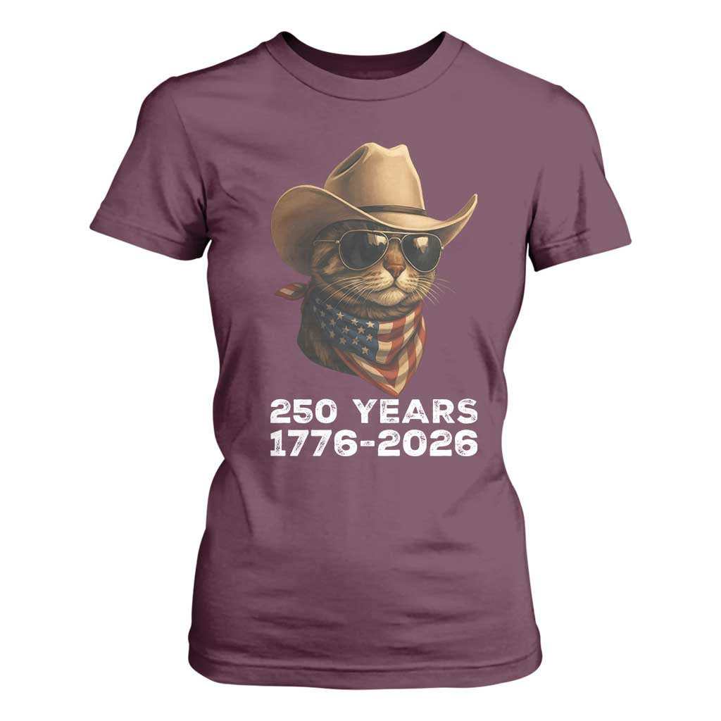 Cool Cowboy Cat 250 Years T Shirt For Women Funny Patriotic 1776 to 2026 US Semiquincentennial TS02 Maroon Print Your Wear