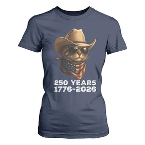 Cool Cowboy Cat 250 Years T Shirt For Women Funny Patriotic 1776 to 2026 US Semiquincentennial TS02 Navy Print Your Wear