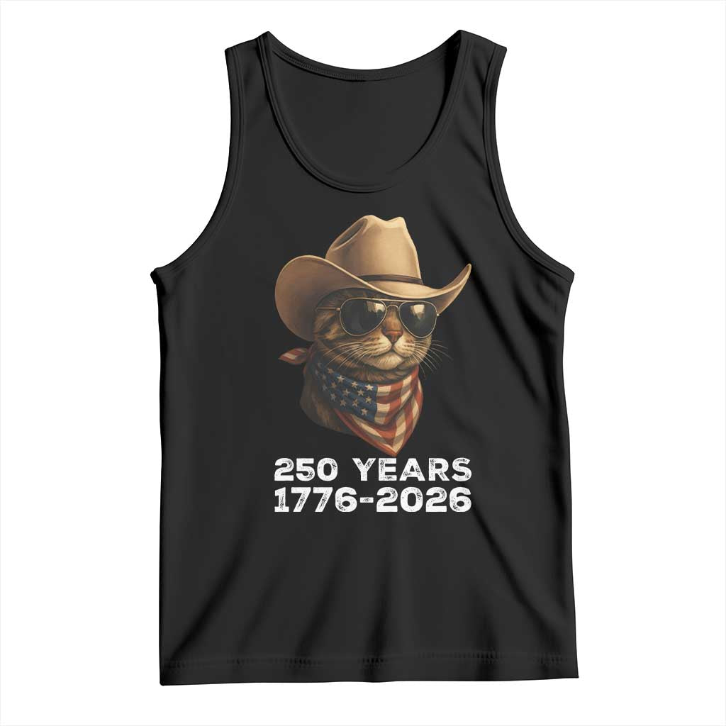 Cool Cowboy Cat 250 Years Tank Top Funny Patriotic 1776 to 2026 US Semiquincentennial TS02 Black Print Your Wear