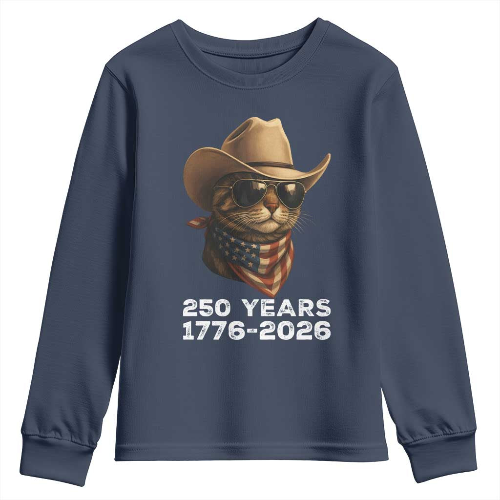 Cool Cowboy Cat 250 Years Youth Sweatshirt Funny Patriotic 1776 to 2026 US Semiquincentennial TS02 Navy Print Your Wear